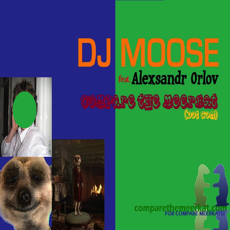 DJ Moose featuring Aleksandr Orlov — Compare The Meerkat (Dot Com) cover artwork