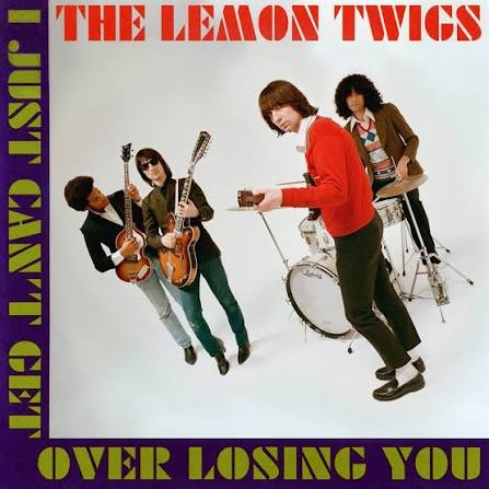The Lemon Twigs I Just Can't Get Over Losing You cover artwork