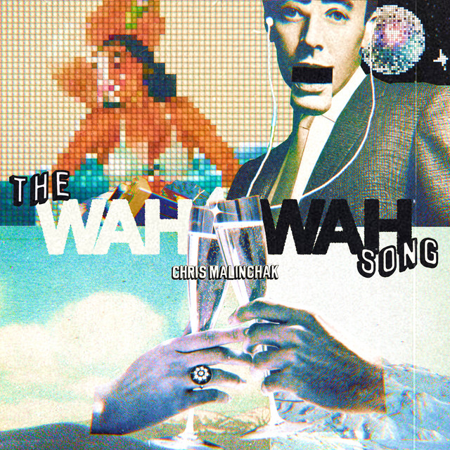 Chris Malinchak — The Wah Wah Song cover artwork