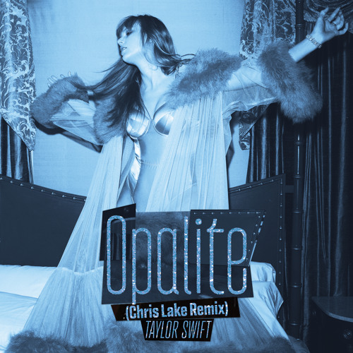 Taylor Swift & Chris Lake — Opalite - Chris Lake Remix cover artwork