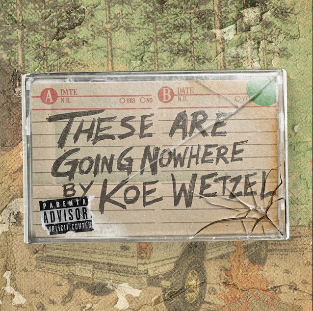 Koe Wetzel — These Are Going Nowhere cover artwork