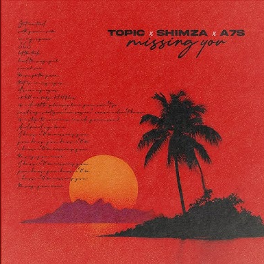 Topic, Shimza, & A7S — Missing You cover artwork
