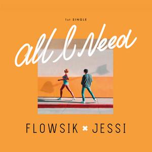 Flowsik & Jessi — All I Need cover artwork