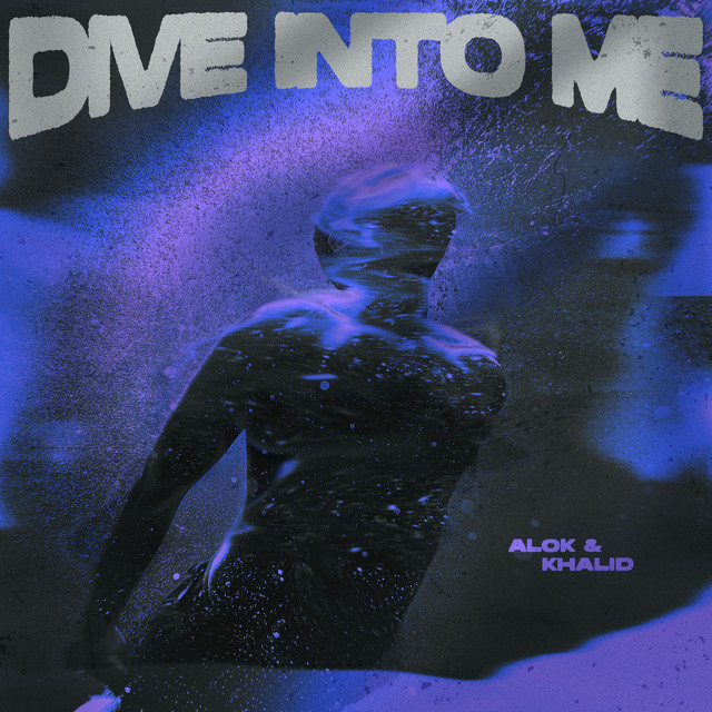 Alok ft. featuring Khalid Dive Into Me cover artwork