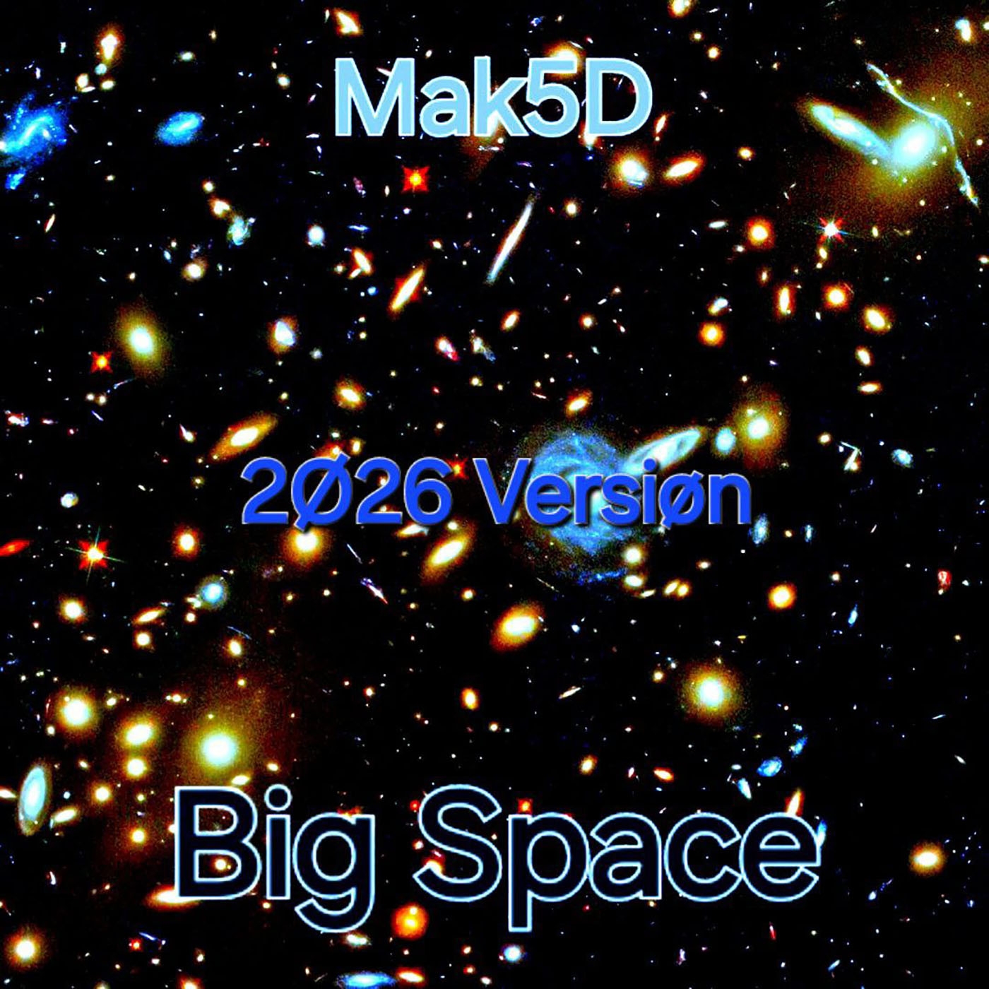 MAK5D — Big Space (2026 Version) cover artwork