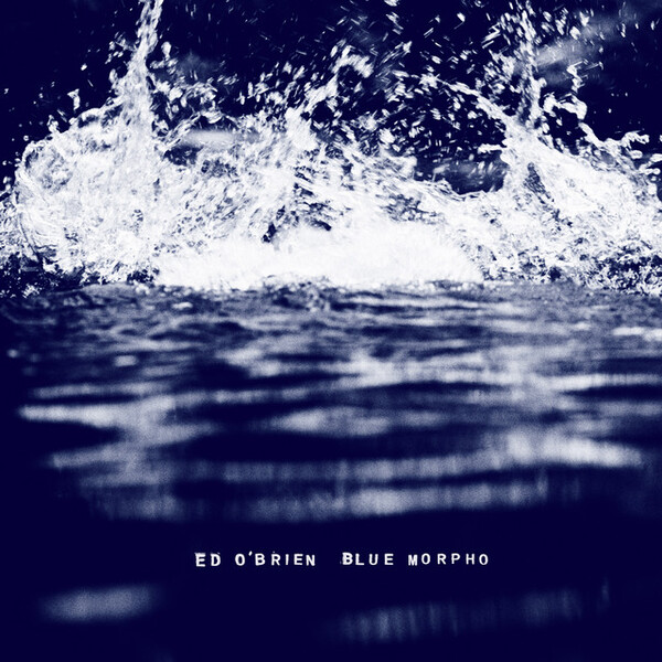 Ed O'Brien — Blue Morpho cover artwork