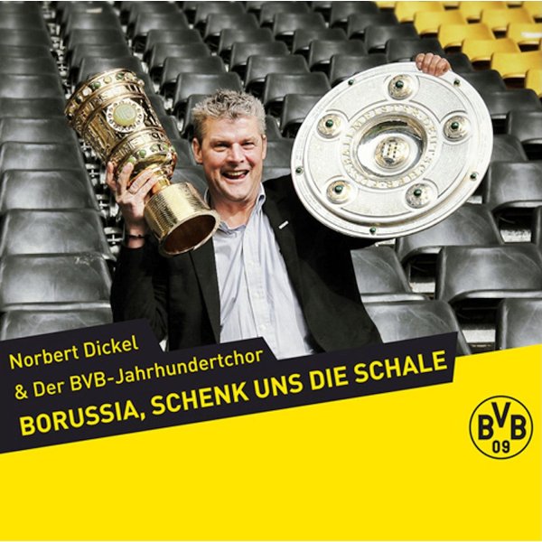 Norbert Dickel & Der BVB-Jahrhundertchor Borussia, schenk uns die Schale cover artwork