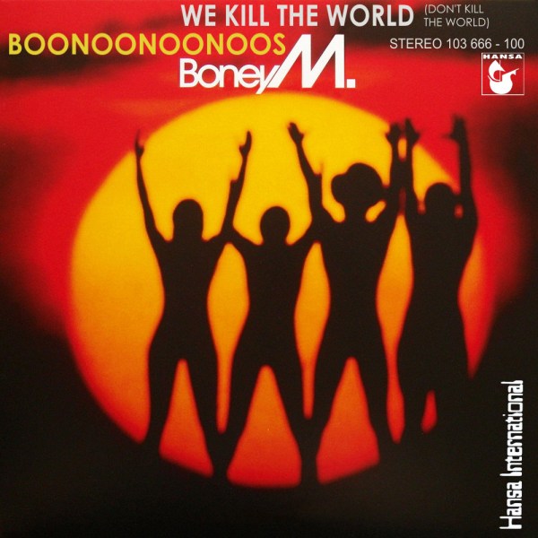 Boney M. — We Kill the World (Don't Kill the World) cover artwork