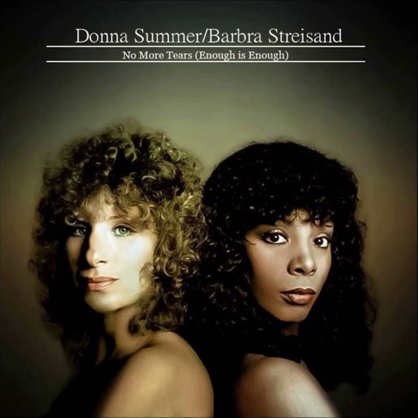 Barbra Streisand & Donna Summer — No More Tears (Enough Is Enough) cover artwork