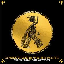 BaianaSystem featuring Pitty, VANDAL, & Tropkillaz — Cobra Criada / Bicho Solto (refix) cover artwork