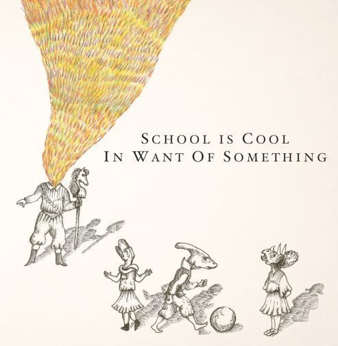 School is Cool — In Want Of Something cover artwork