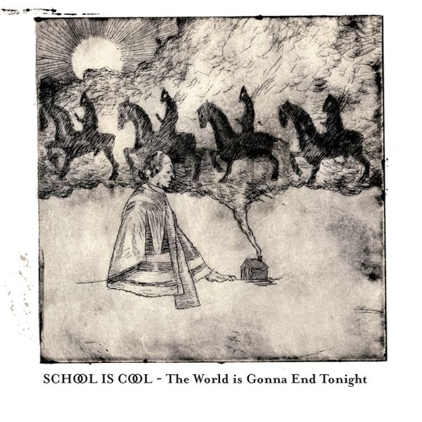 School is Cool — The World Is Gonna End Tonight cover artwork