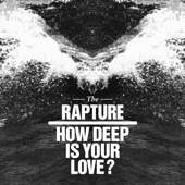 The Rapture — How Deep Is Your Love? cover artwork
