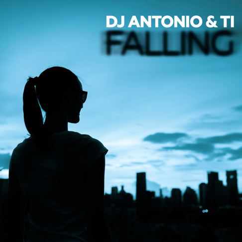 DJ Antonio & Ti — Falling cover artwork