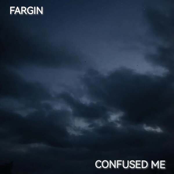 FARGIN — Confused Me cover artwork