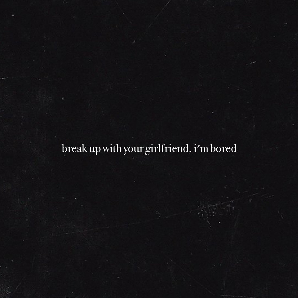 Ariana Grande — break up with your girlfriend, i'm bored cover artwork