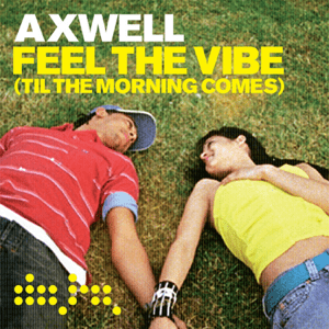 Axwell — Feel The Vibe (Til The Morning Comes) cover artwork