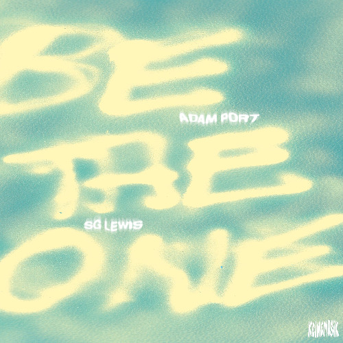 Adam Port & SG Lewis featuring Keinemusik — Be The One cover artwork