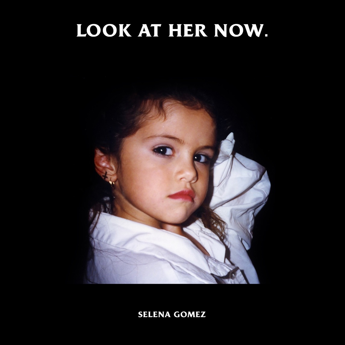 Selena Gomez — Look At Her Now cover artwork