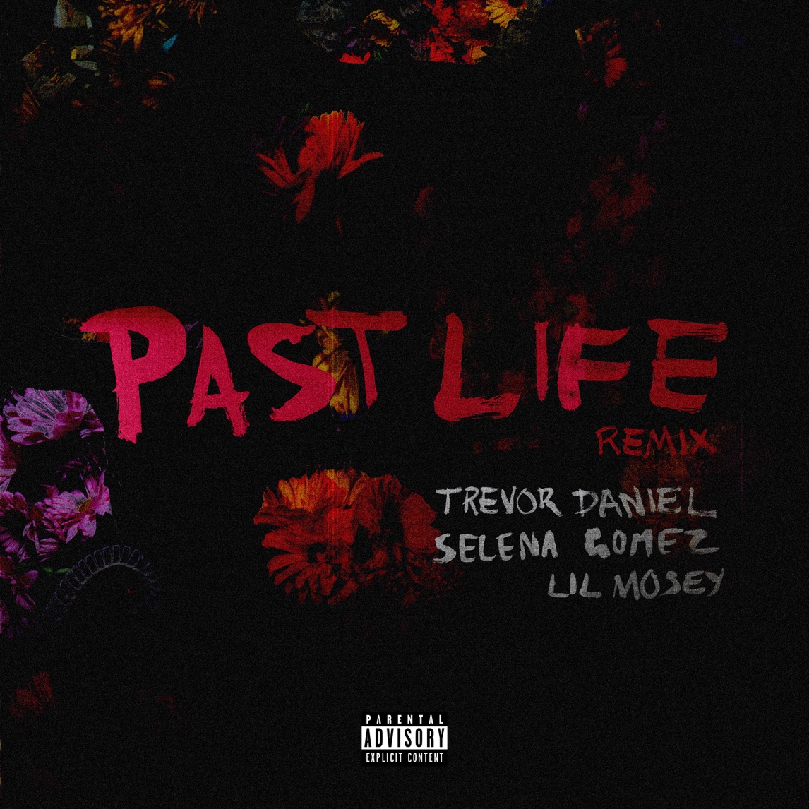 Trevor Daniel, Selena Gomez, & Lil Mosey — Past Life (Remix) cover artwork