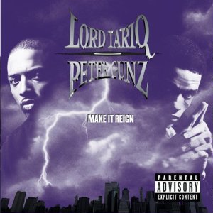 Lord Tariq &amp; Peter Gunz Make It Reign cover artwork