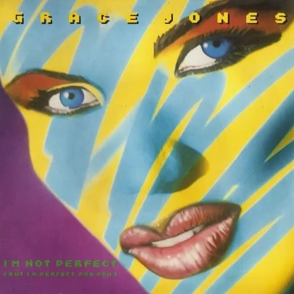 Grace Jones — I'm Not Perfect (But I'm Perfect For You) cover artwork