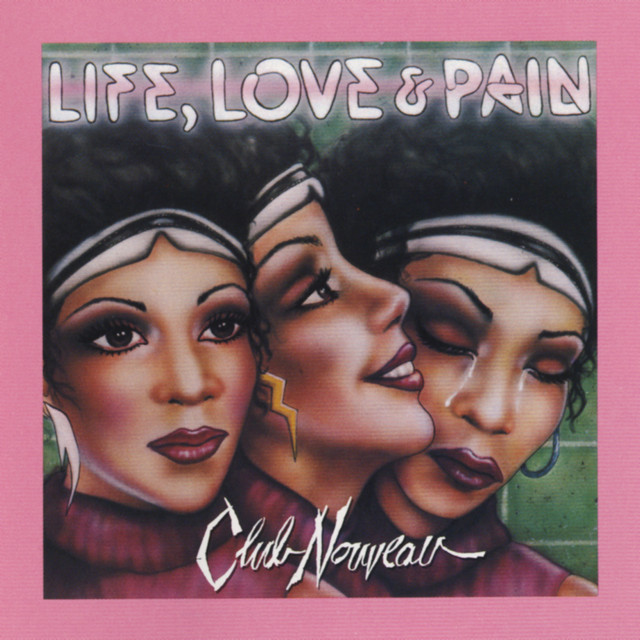 Club Nouveau Life, Love &amp; Pain cover artwork