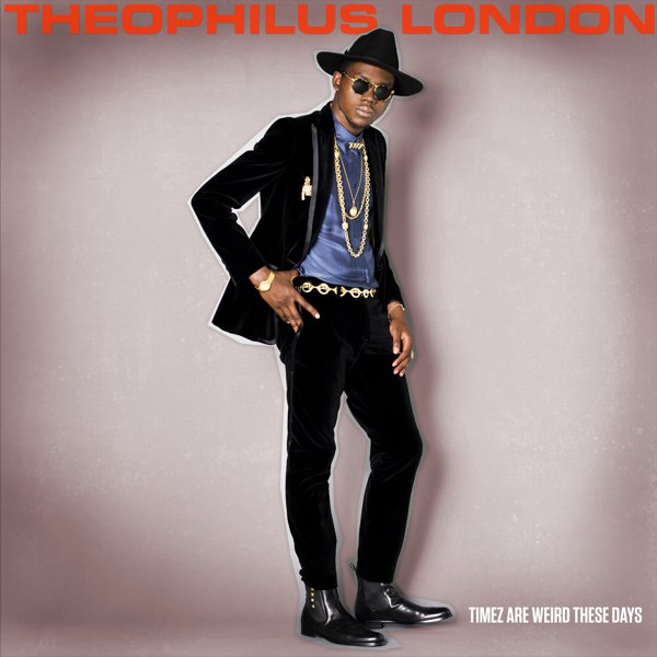 Theophilus London Timez Are Weird These Days cover artwork