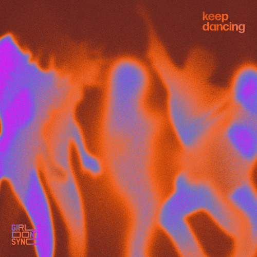 Girls Don't Sync — Keep Dancing cover artwork