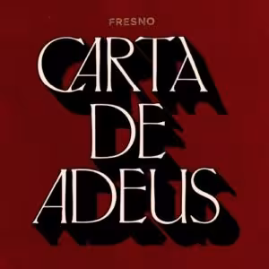Fresno Carta de Adeus cover artwork