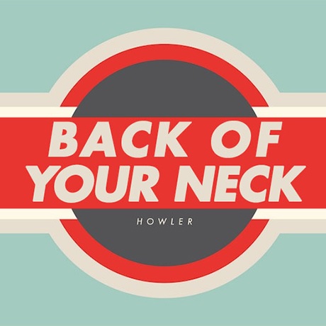 Howler — Back Of Your Neck cover artwork