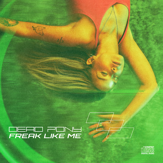 Dead Pony — Freak Like Me cover artwork