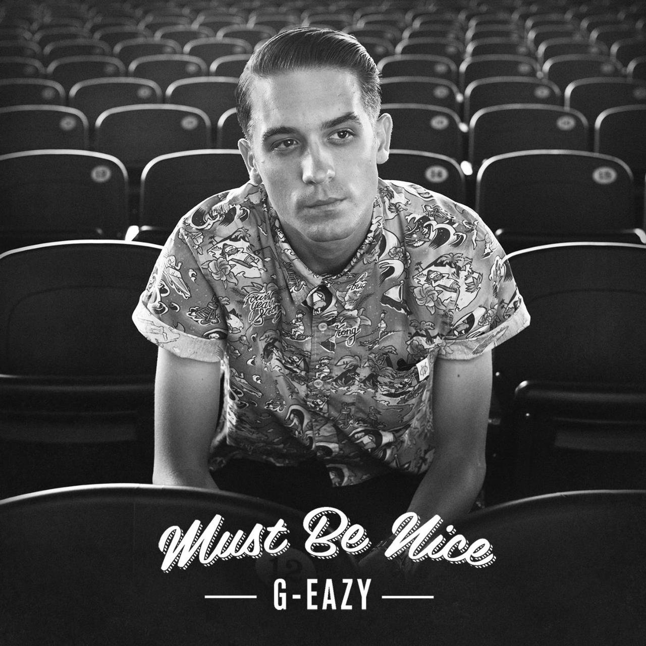 G-Eazy Must Be Nice cover artwork
