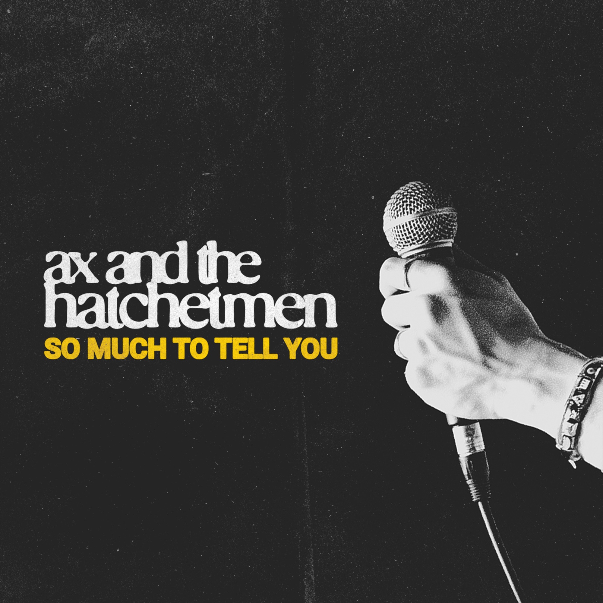 Ax and the Hatchetmen So Much to Tell You cover artwork