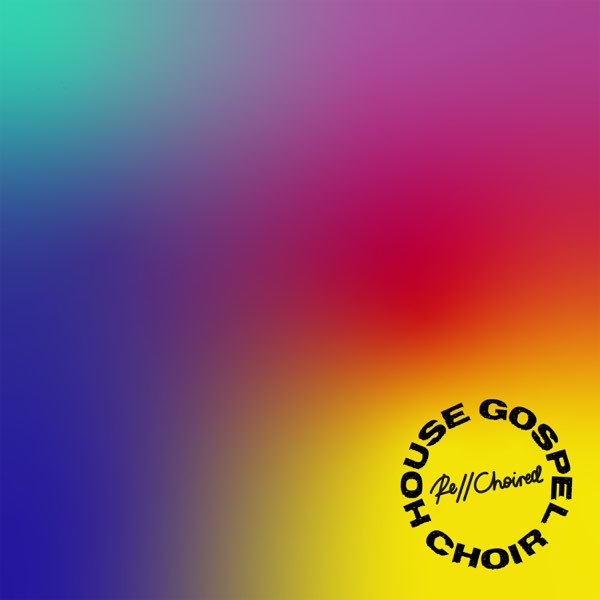 House Gospel Choir RE//CHOIRED cover artwork