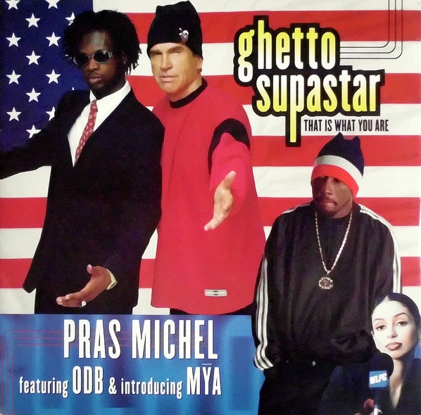 Pras featuring Ol' Dirty Bastard & Mýa — Ghetto Supastar (That Is What You Are) cover artwork
