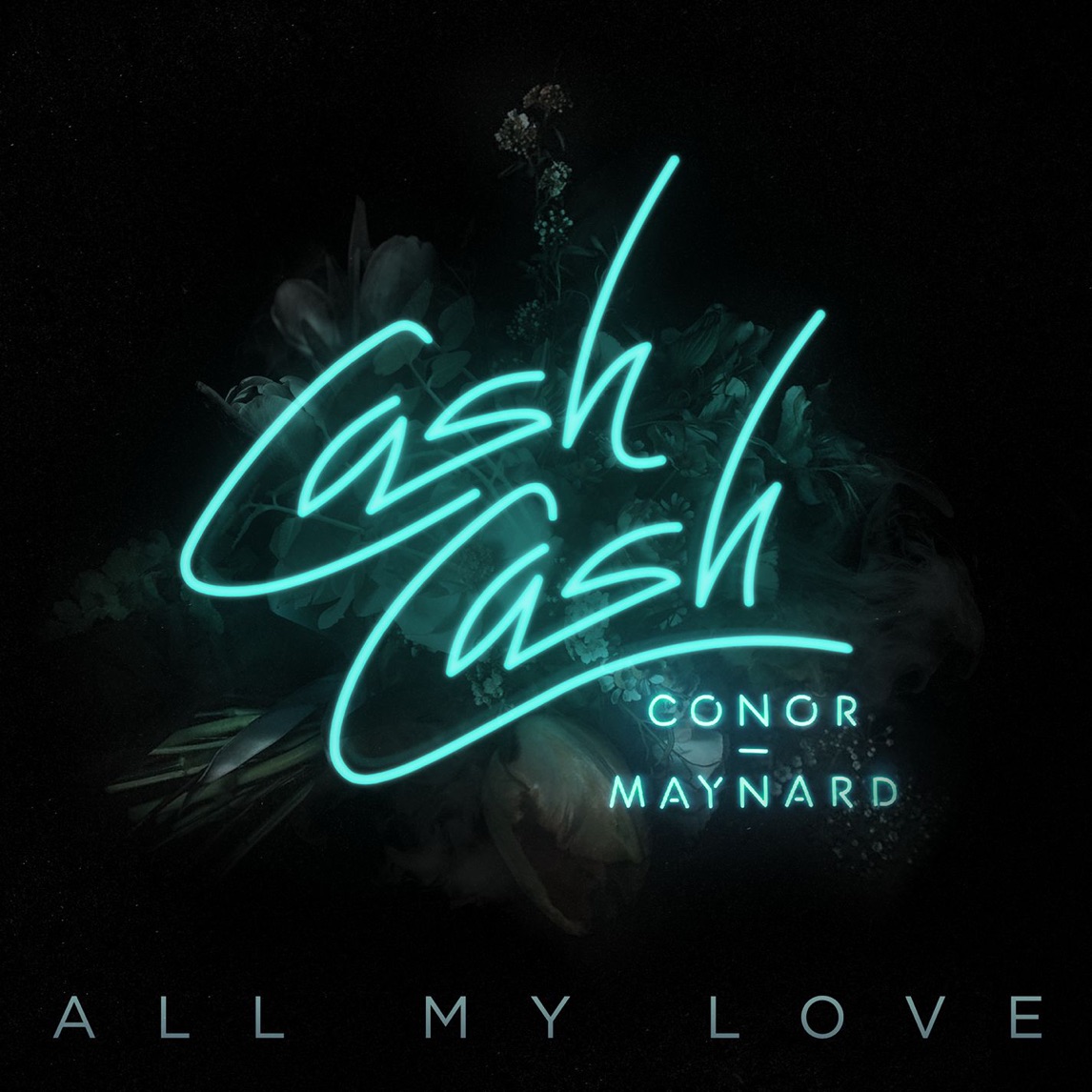 Cash Cash featuring Conor Maynard — All My Love cover artwork