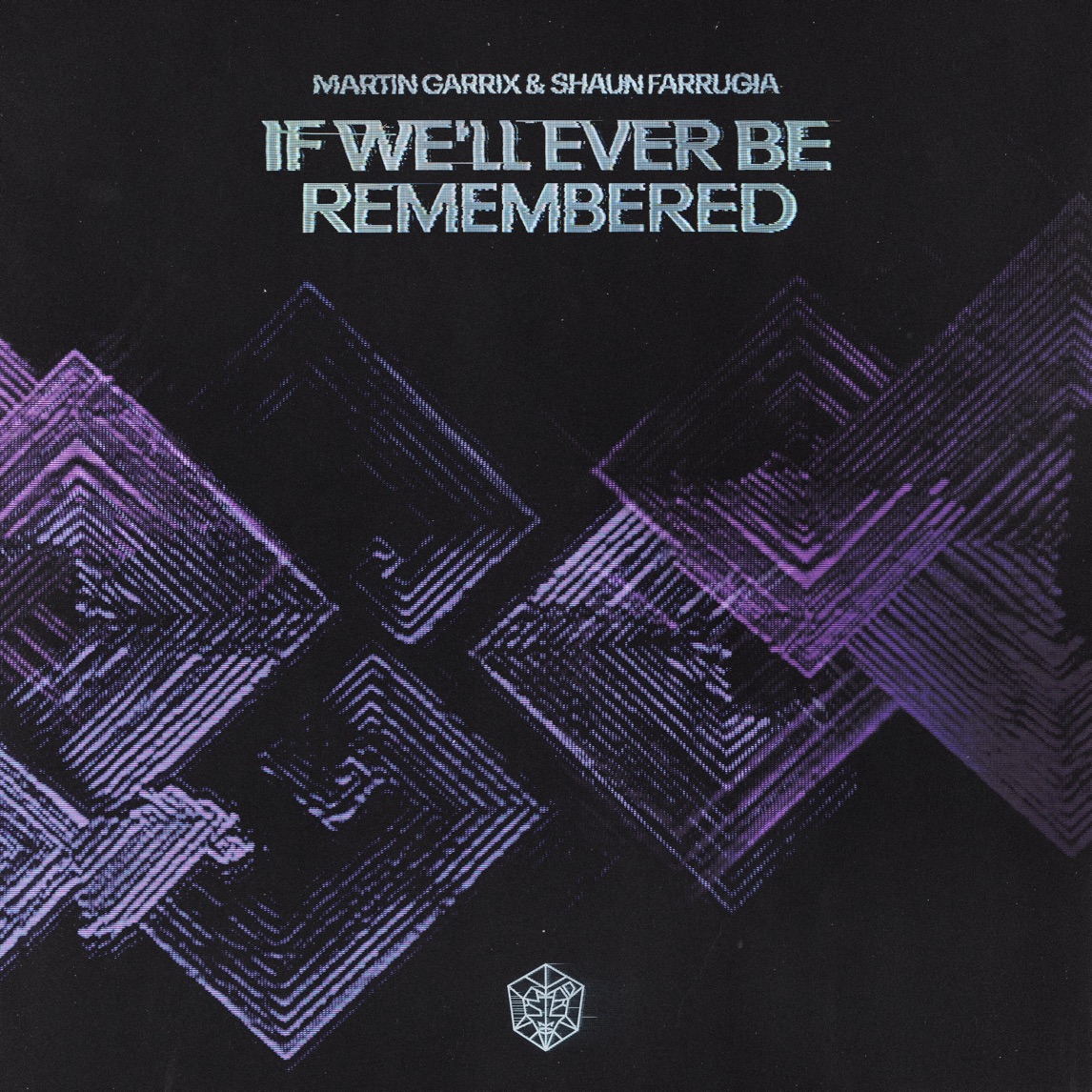 Martin Garrix & Shaun Farrugia — If We'll Ever Be Remembered cover artwork