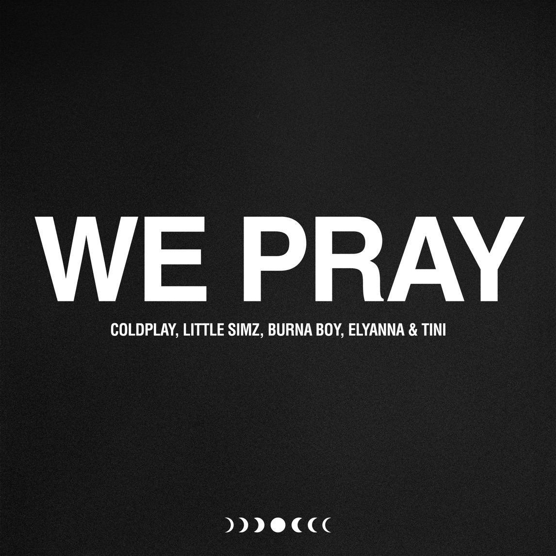 Coldplay, Little Simz, Burna Boy, Elyanna, & TINI — WE PRAY cover artwork