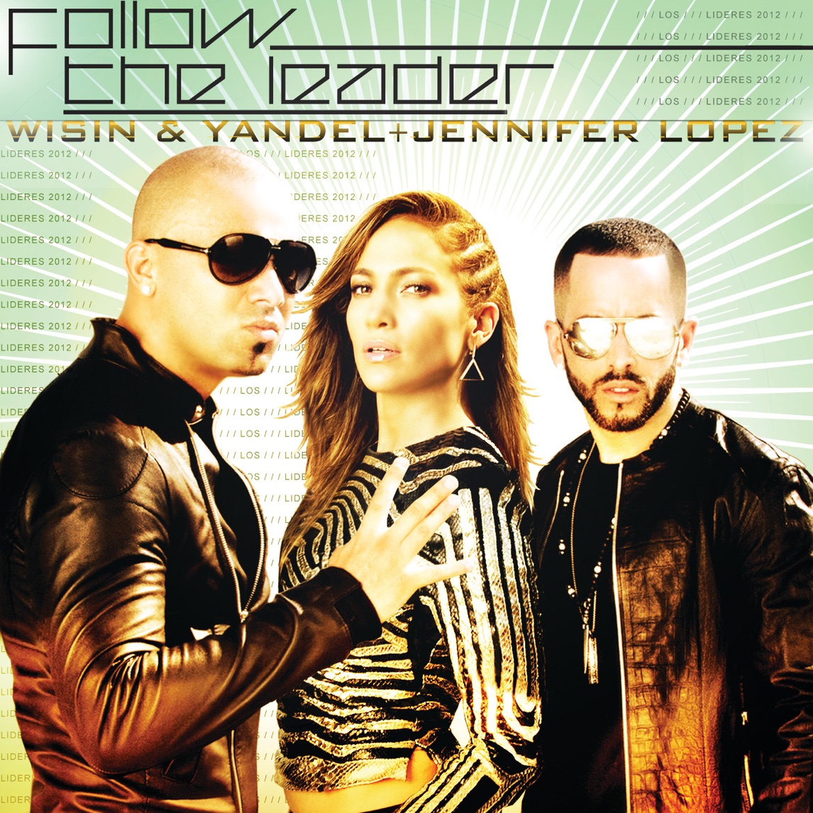Wisin &amp; Yandel featuring Jennifer Lopez — Follow The Leader cover artwork