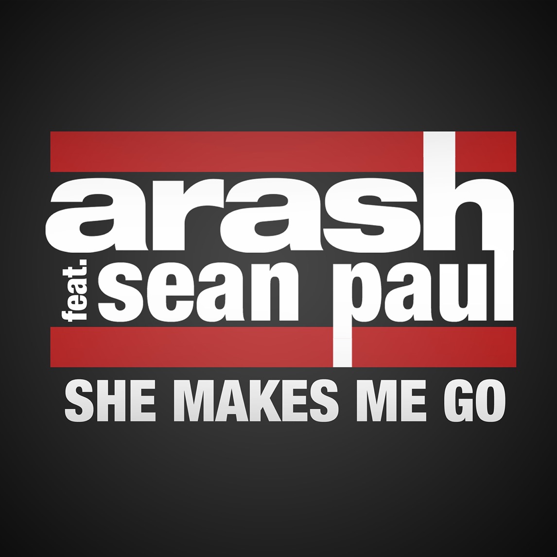 Arash featuring Sean Paul — She Makes Me Go cover artwork