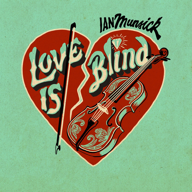Ian Munsick — Love Is Blind cover artwork