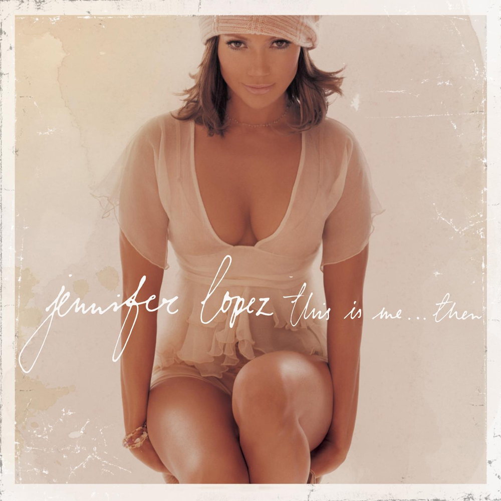 Jennifer Lopez — This Is Me...Then cover artwork