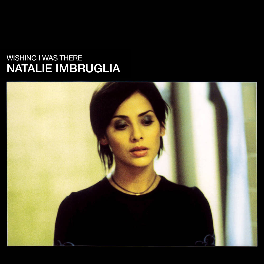 Natalie Imbruglia — Wishing I Was There cover artwork