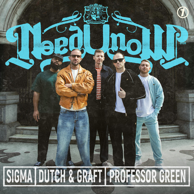 Sigma ft. featuring Dutch &amp; Graft &amp; Professor Green NEED U NOW cover artwork