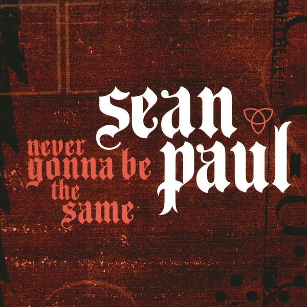 Sean Paul — Never Gonna Be the Same cover artwork