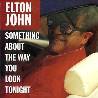 Elton John — Something About the Way You Look Tonight cover artwork