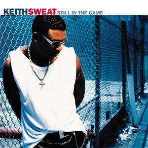 Keith Sweat Still In the Game cover artwork