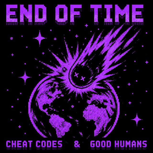 Cheat Codes & Good Humans End Of Time cover artwork