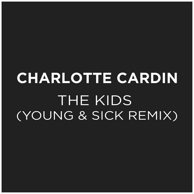 Charlotte Cardin The Kids (Young & Sick Remix) cover artwork